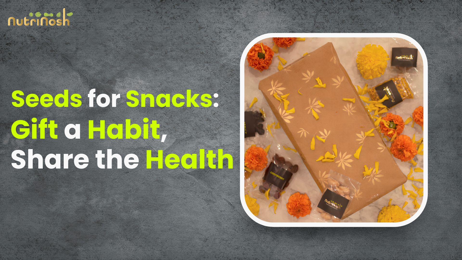 Seeds for Snacks: Gift a Habit, Share the Health