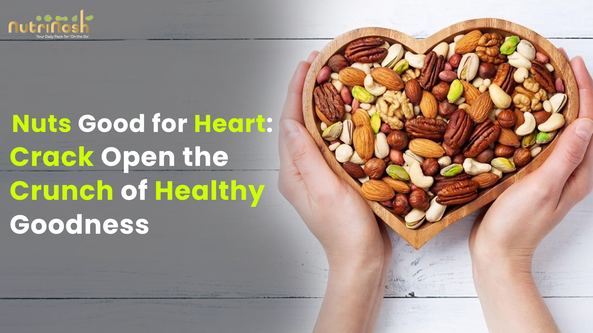 Nuts Good for Heart: Crack Open the Crunch of Healthy Goodness